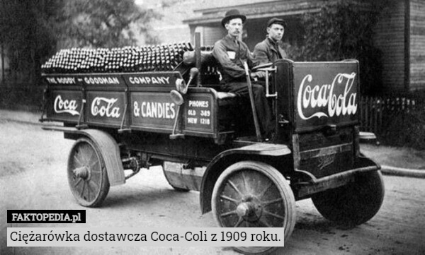 Ciężarówka dostawcza Coca-Coli z 1909 roku. 