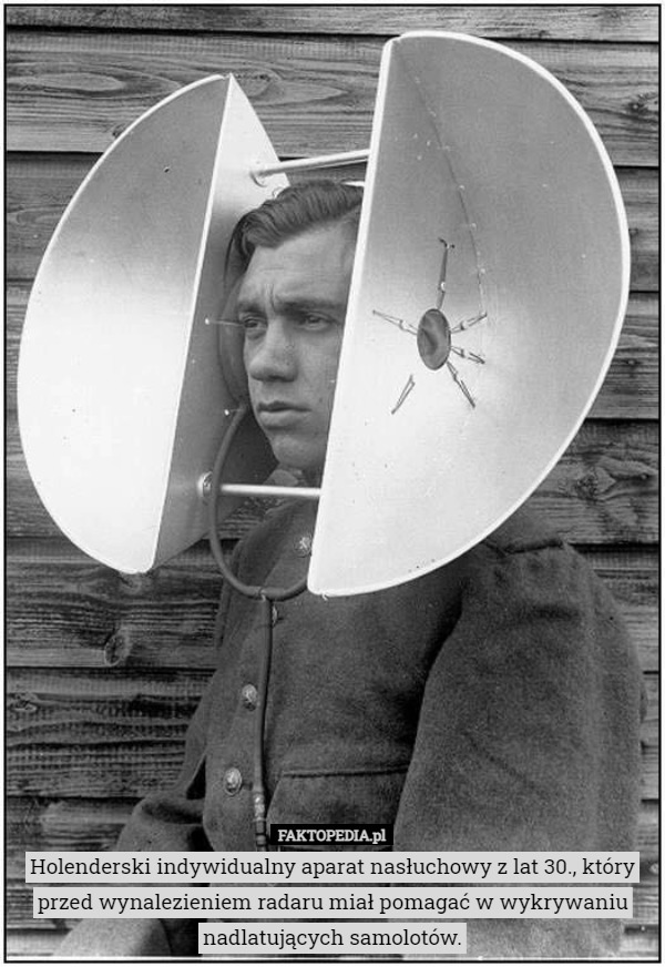Holenderski indywidualny aparat nasłuchowy z lat 30., który przed wynalezieniem radaru miał pomagać w wykrywaniu nadlatujących samolotów. 