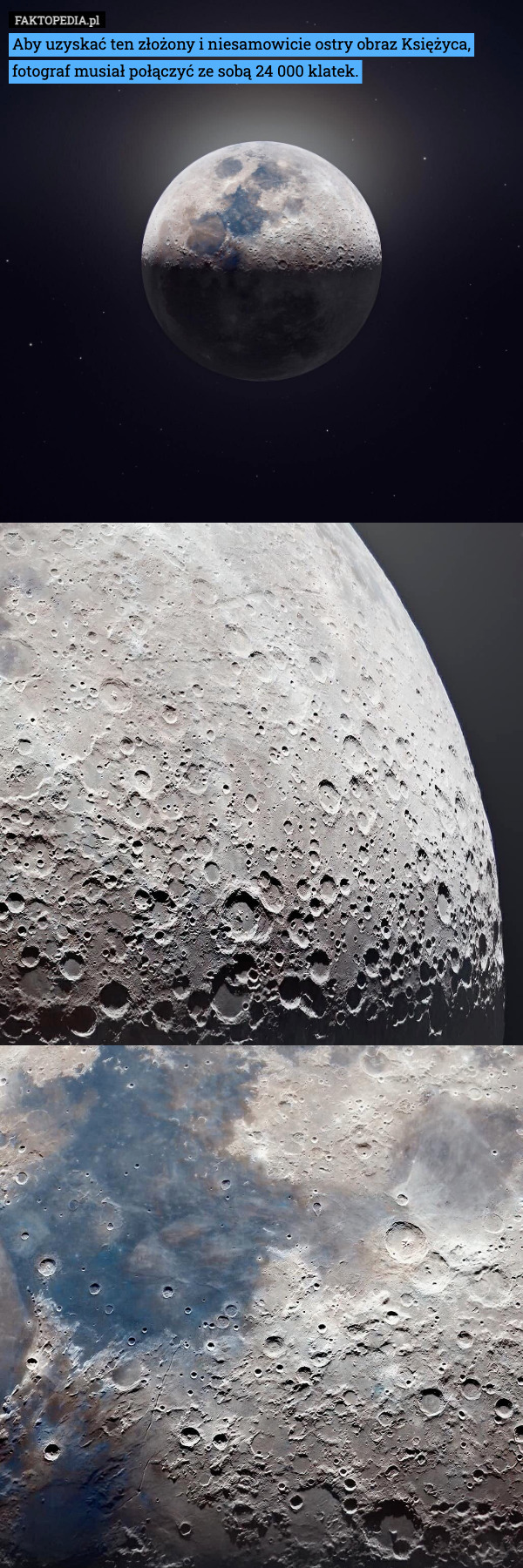 Aby uzyskać ten złożony i niesamowicie ostry obraz Księżyca, fotograf musiał połączyć ze sobą 24 000 klatek. 