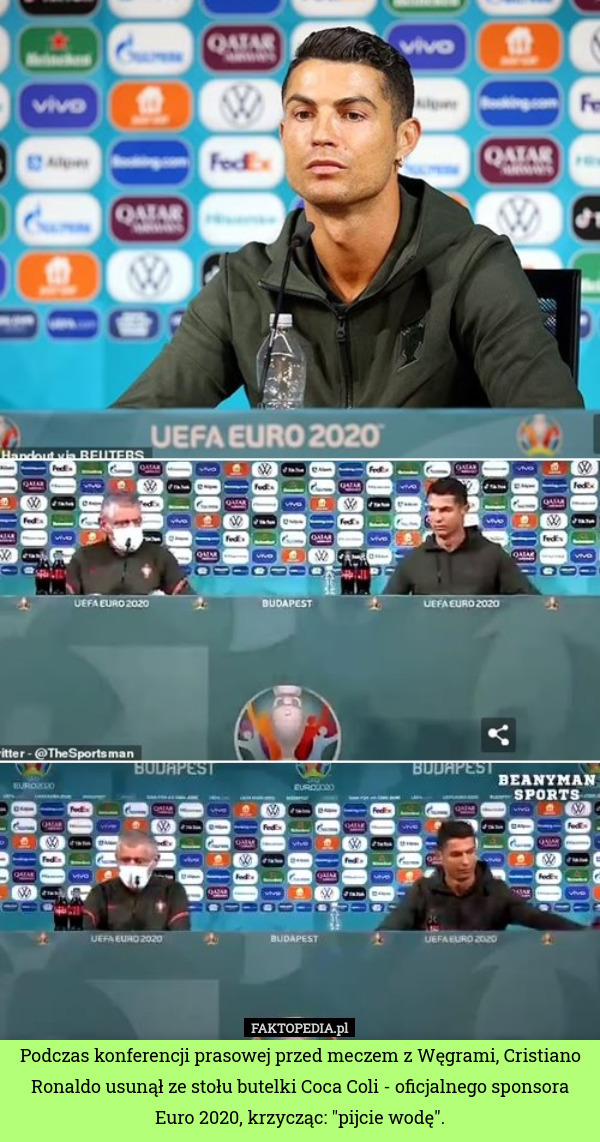 Podczas konferencji prasowej przed meczem z Węgrami, Cristiano Ronaldo usunął ze stołu butelki Coca Coli - oficjalnego sponsora Euro 2020, krzycząc: "pijcie wodę". 