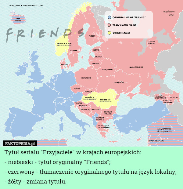 Tytuł serialu "Przyjaciele" w krajach europejskich:
- niebieski - tytuł oryginalny "Friends";
- czerwony - tłumaczenie oryginalnego tytułu na język lokalny;
- żółty - zmiana tytułu. 