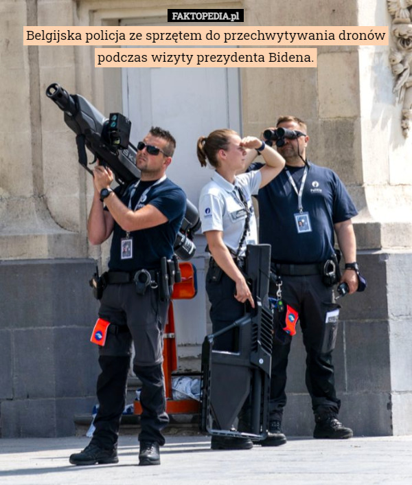Belgijska policja ze sprzętem do przechwytywania dronów podczas wizyty prezydenta Bidena. 