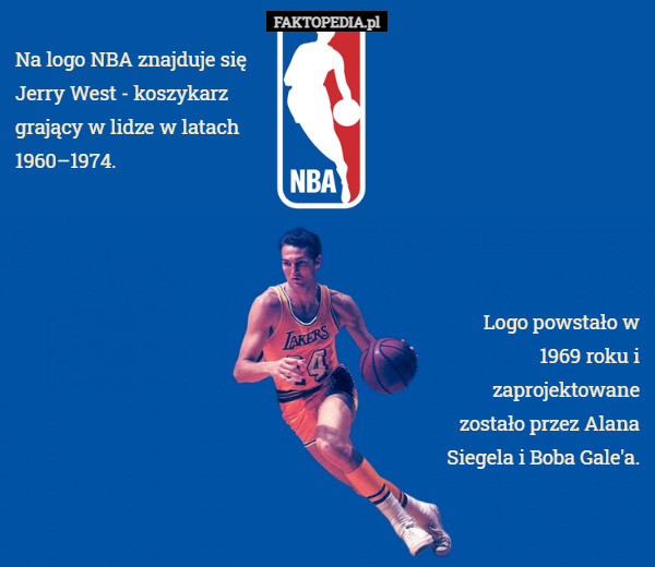 Na logo NBA znajduje się Jerry West - koszykarz grający w lidze w latach 1960–1974. Logo powstało w 1969 roku i zaprojektowane zostało przez Alana Siegela i Boba Gale'a. 