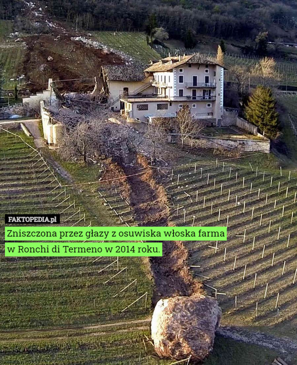 Zniszczona przez głazy z osuwiska włoska farma w Ronchi di Termeno w 2014 roku. 