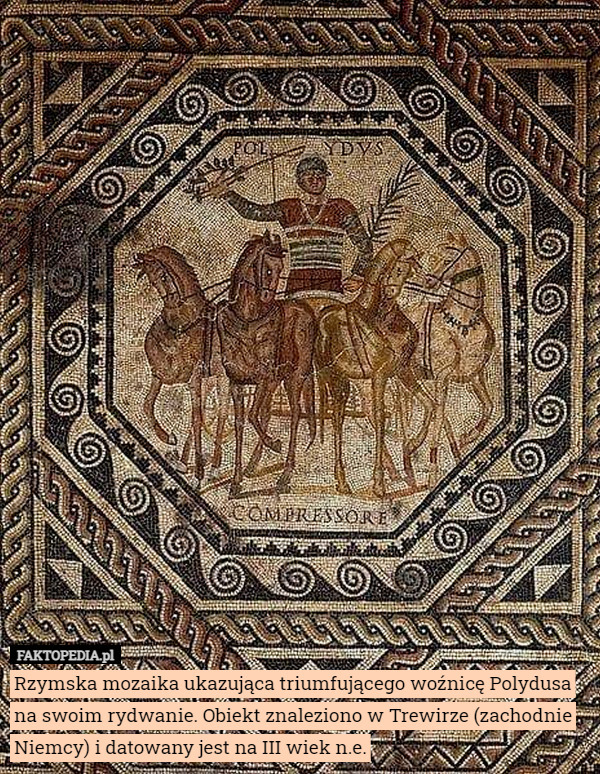 Rzymska mozaika ukazująca triumfującego woźnicę Polydusa na swoim rydwanie. Obiekt znaleziono w Trewirze (zachodnie Niemcy) i datowany jest na III wiek n.e. 