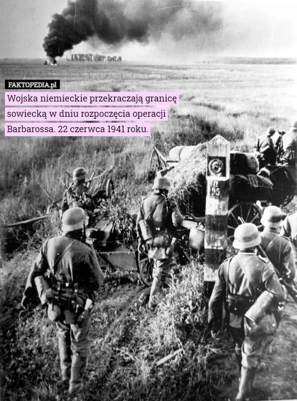 Wojska niemieckie przekraczają granicę sowiecką w dniu rozpoczęcia operacji Barbarossa. 22 czerwca 1941 roku. 