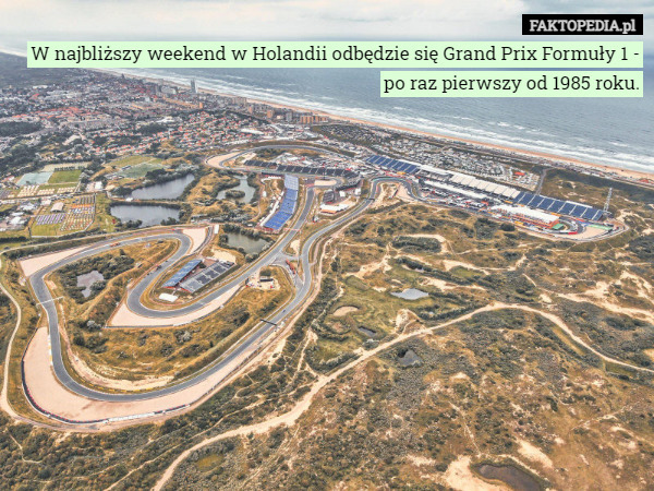 W najbliższy weekend w Holandii odbędzie się Grand Prix Formuły 1 - po raz pierwszy od 1985 roku. 