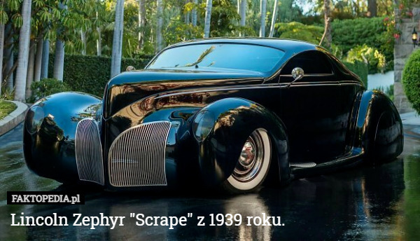 Lincoln Zephyr "Scrape" z 1939 roku. 
