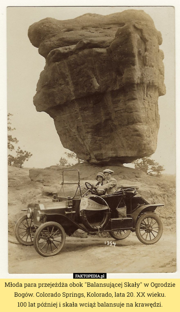 Młoda para przejeżdża obok "Balansującej Skały" w Ogrodzie Bogów. Colorado Springs, Kolorado, lata 20. XX wieku.
 100 lat później i skała wciąż balansuje na krawędzi. 