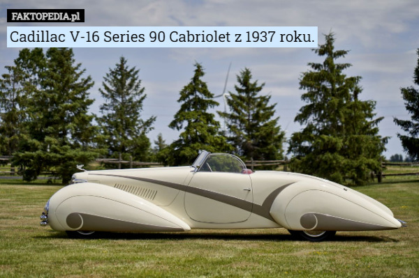Cadillac V-16 Series 90 Cabriolet z 1937 roku. 