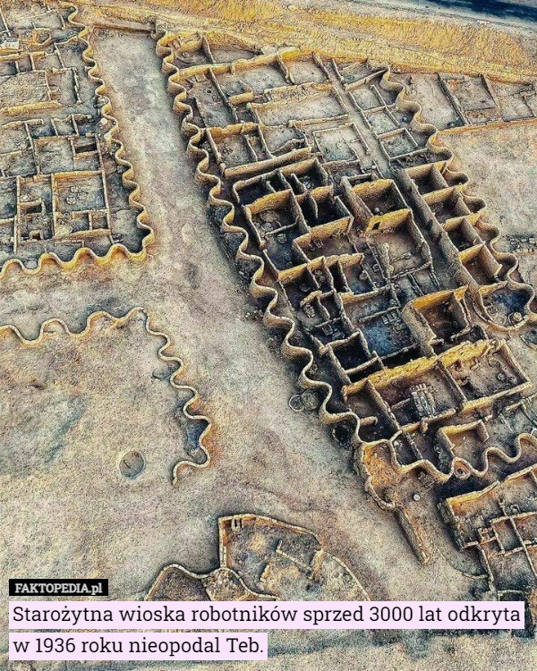 Starożytna wioska robotników sprzed 3000 lat odkryta w 1936 roku nieopodal Teb. 