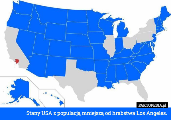 Stany USA z populacją mniejszą od hrabstwa Los Angeles. 