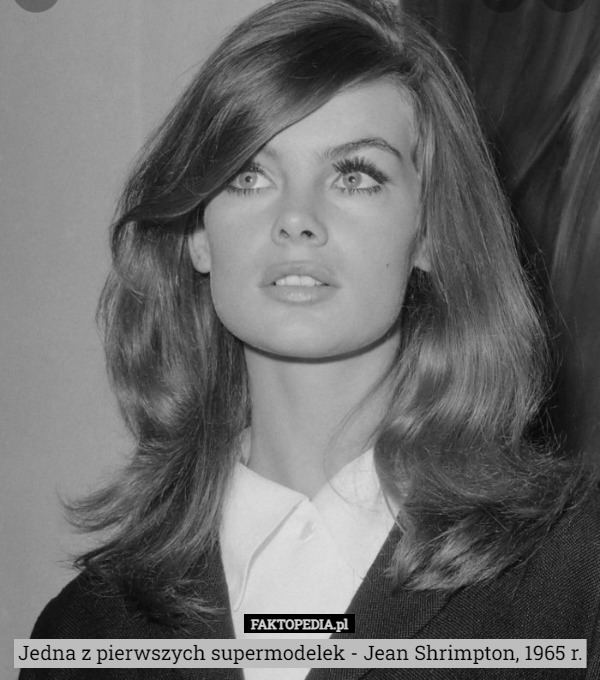Jedna z pierwszych supermodelek - Jean Shrimpton, 1965 r. 