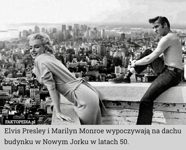 Elvis Presley i Marilyn Monroe wypoczywają na dachu budynku w Nowym Jorku w latach 50. 