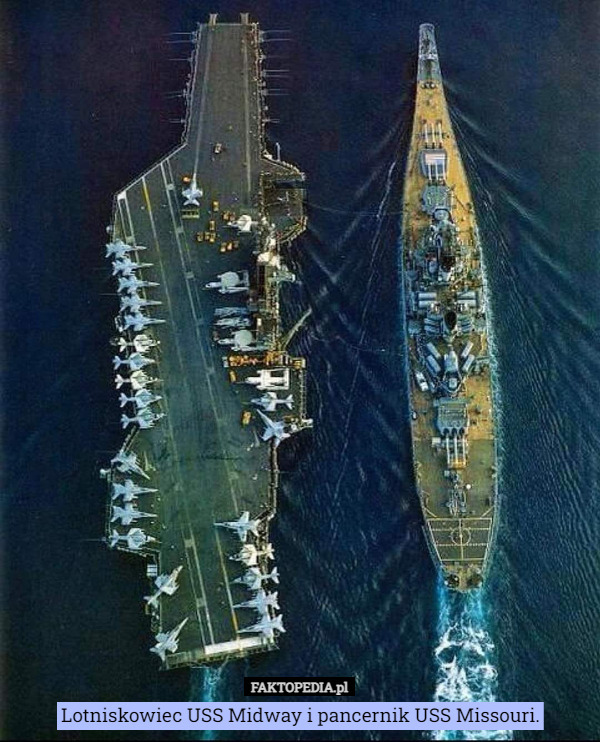 Lotniskowiec USS Midway i pancernik USS Missouri. 
