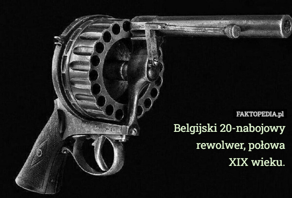 Belgijski 20-nabojowy rewolwer, połowa
 XIX wieku. 