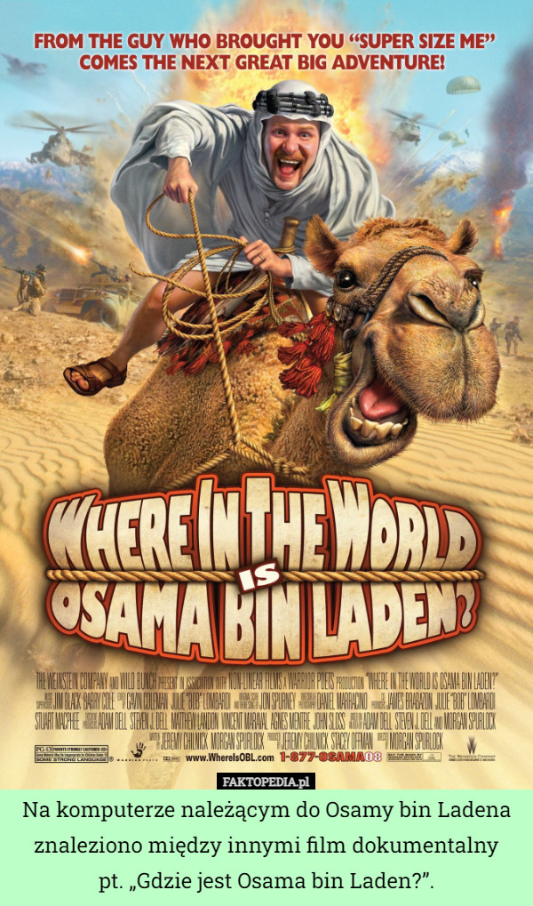 Na komputerze należącym do Osamy bin Ladena znaleziono między innymi film dokumentalny
pt. „Gdzie jest Osama bin Laden?”. 