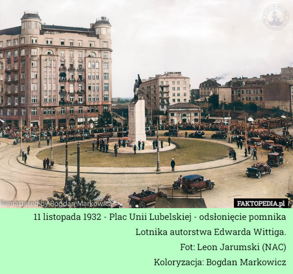 11 listopada 1932 - Plac Unii Lubelskiej - odsłonięcie pomnika Lotnika autorstwa Edwarda Wittiga.
Fot: Leon Jarumski (NAC)
Koloryzacja: Bogdan Markowicz 