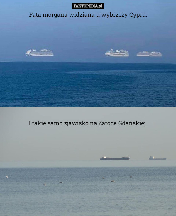 Fata morgana widziana u wybrzeży Cypru. I takie samo zjawisko na Zatoce Gdańskiej. 