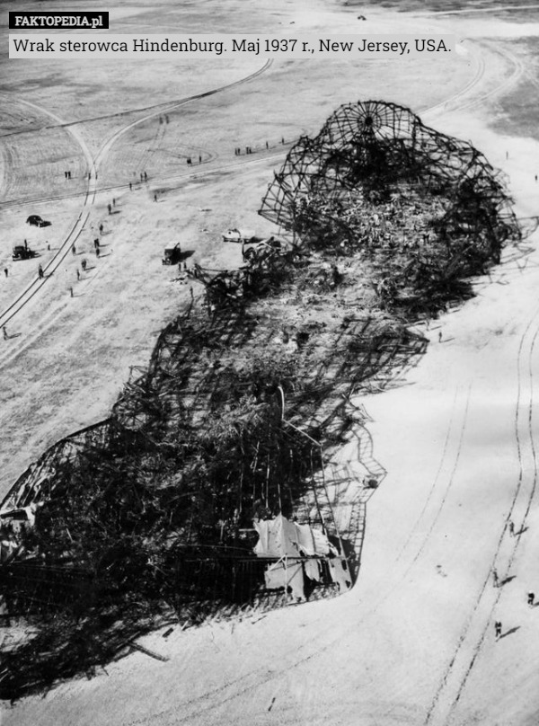 Wrak sterowca Hindenburg. Maj 1937 r., New Jersey, USA. 