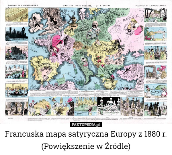 Francuska mapa satyryczna Europy z 1880 r.
(Powiększenie w Źródle) 