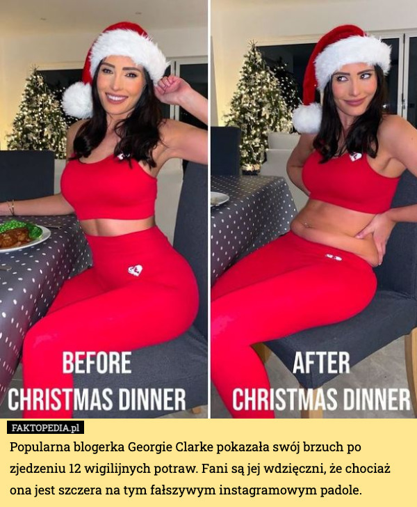 Popularna blogerka Georgie Clarke pokazała swój brzuch po zjedzeniu 12 wigilijnych potraw. Fani są jej wdzięczni, że chociaż ona jest szczera na tym fałszywym instagramowym padole. 