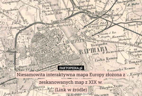 Niesamowita interaktywna mapa Europy złożona z zeskanowanych map z XIX w.
(Link w źródle) 