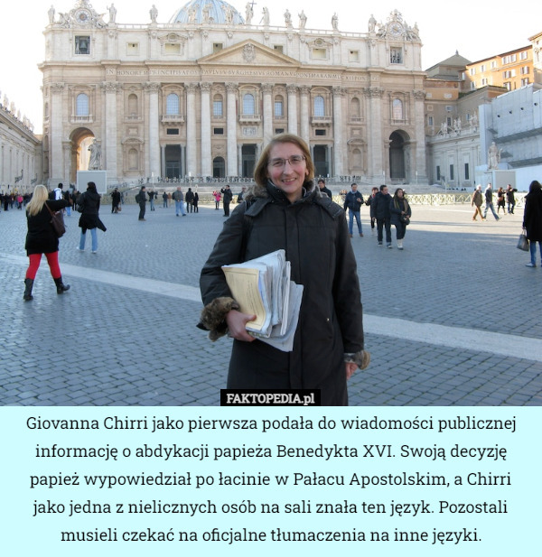 Giovanna Chirri jako pierwsza podała do wiadomości publicznej informację o abdykacji papieża Benedykta XVI. Reporterka odczytała zapisany łaciną komunikat na stronach Watykanu, ponieważ jako jedna z nielicznych dziennikarek zna ten język. 