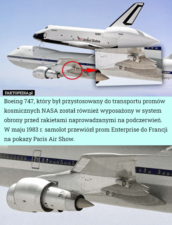 Boeing 747, który był przystosowany do transportu promów kosmicznych NASA został również wyposażony w system obrony przed rakietami naprowadzanymi na podczerwień.
W maju 1983 r. samolot przewiózł prom Enterprise do Francji na pokazy Paris Air Show. 