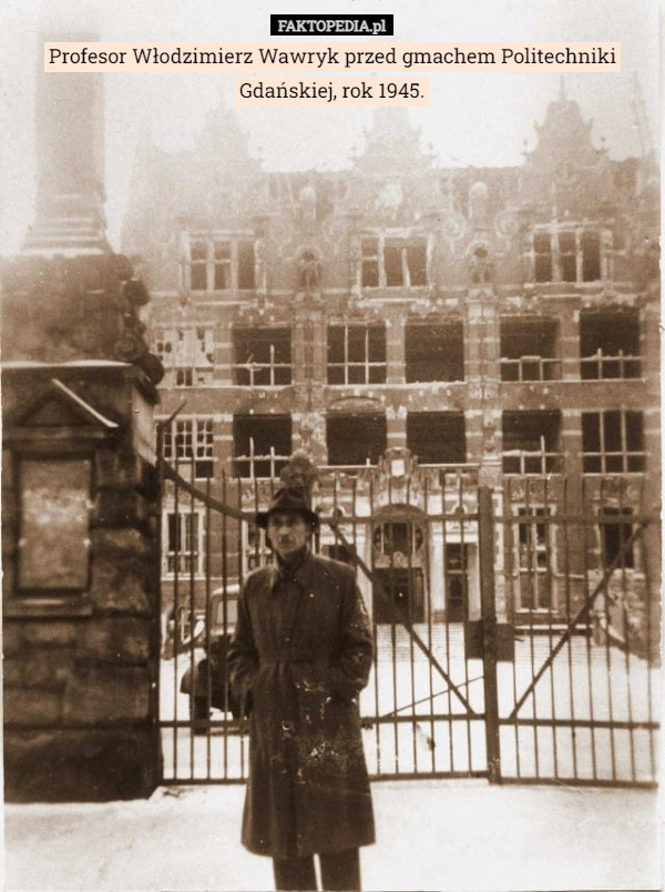 Profesor Włodzimierz Wawryk przed gmachem Politechniki Gdańskiej, rok 1945. 