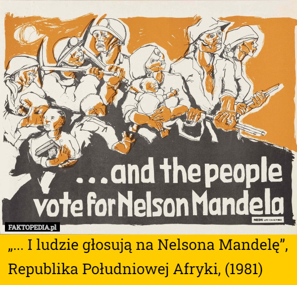 „... I ludzie głosują na Nelsona Mandelę”, Republika Południowej Afryki, (1981) 
