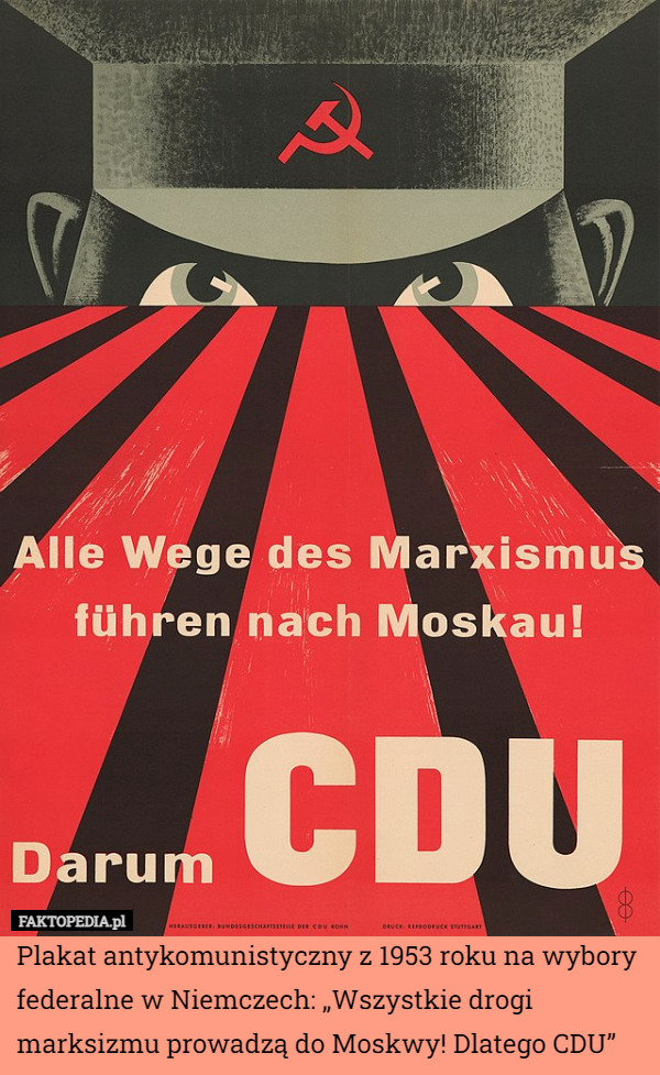 Plakat antykomunistyczny z 1953 roku na wybory federalne w Niemczech: „Wszystkie drogi marksizmu prowadzą do Moskwy! Dlatego CDU” 