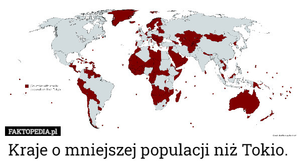 Kraje o mniejszej populacji niż Tokio. 