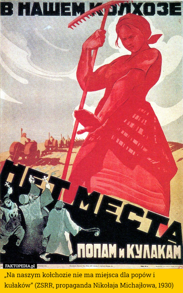 „Na naszym kołchozie nie ma miejsca dla popów i kułaków” (ZSRR, propaganda Nikołaja Michajłowa, 1930) 