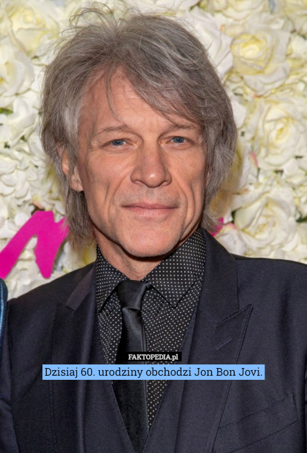 Dzisiaj 60. urodziny obchodzi Jon Bon Jovi. 