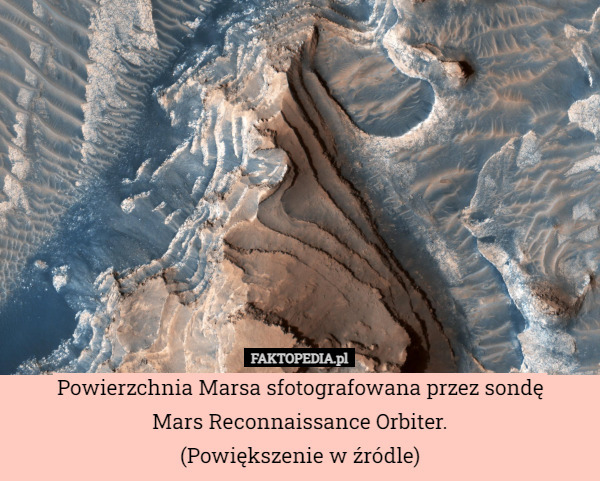 Powierzchnia Marsa sfotografowana przez sondę
Mars Reconnaissance Orbiter.
(Powiększenie w źródle) 