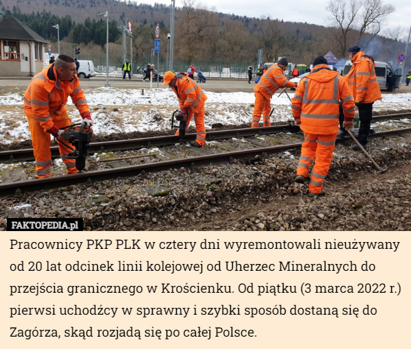 Pracownicy PKP PLK w cztery dni wyremontowali nieużywany od 20 lat odcinek linii kolejowej od Uherzec Mineralnych do przejścia granicznego w Krościenku. Od piątku (3 marca 2022 r.) pierwsi uchodźcy w sprawny i szybki sposób dostaną się do Zagórza, skąd rozjadą się po całej Polsce. 