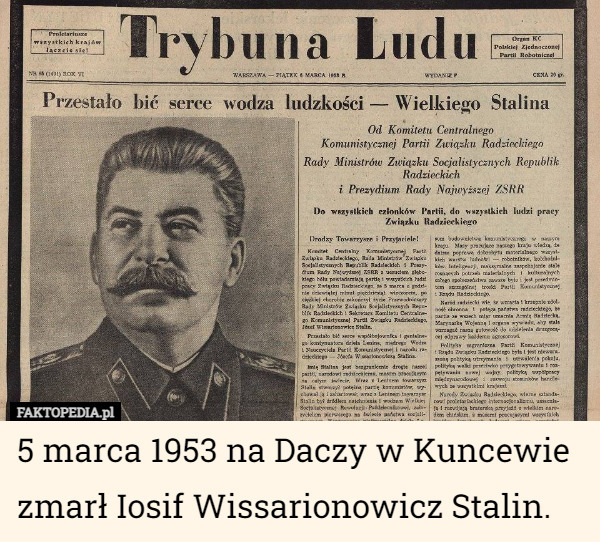 5 marca 1953 na Daczy w Kuncewie zmarł Iosif Wissarionowicz Stalin. 