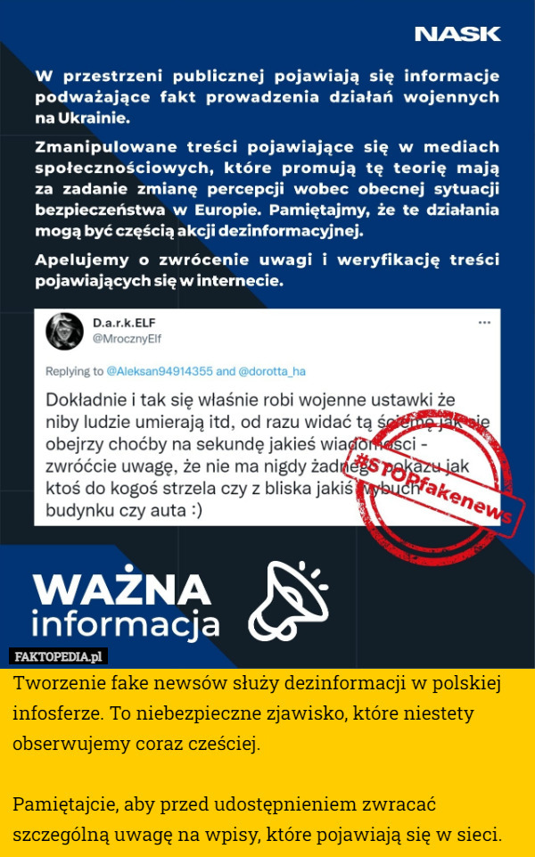 Tworzenie fake newsów służy dezinformacji w polskiej infosferze. To niebezpieczne zjawisko, które niestety obserwujemy coraz cześciej. 

Pamiętajcie, aby przed udostępnieniem zwracać szczególną uwagę na wpisy, które pojawiają się w sieci. 