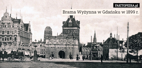 Brama Wyżynna w Gdańsku w 1899 r. 