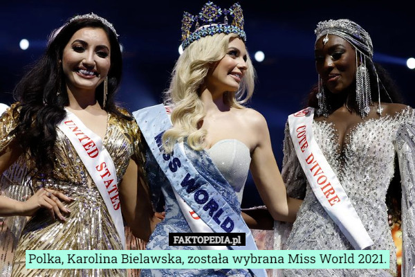Polka, Karolina Bielawska, została wybrana Miss World 2021. 