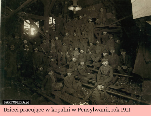 Dzieci pracujące w kopalni w Pensylwanii, rok 1911. 