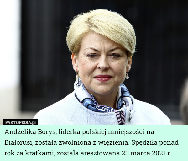 Andżelika Borys, liderka polskiej mniejszości na Białorusi, została zwolniona z więzienia. Spędziła ponad rok za kratkami, została aresztowana 23 marca 2021 r. 