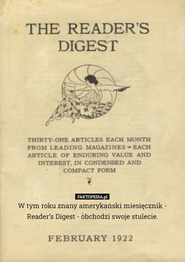 W tym roku znany amerykański miesięcznik - Reader’s Digest - obchodzi swoje stulecie. 