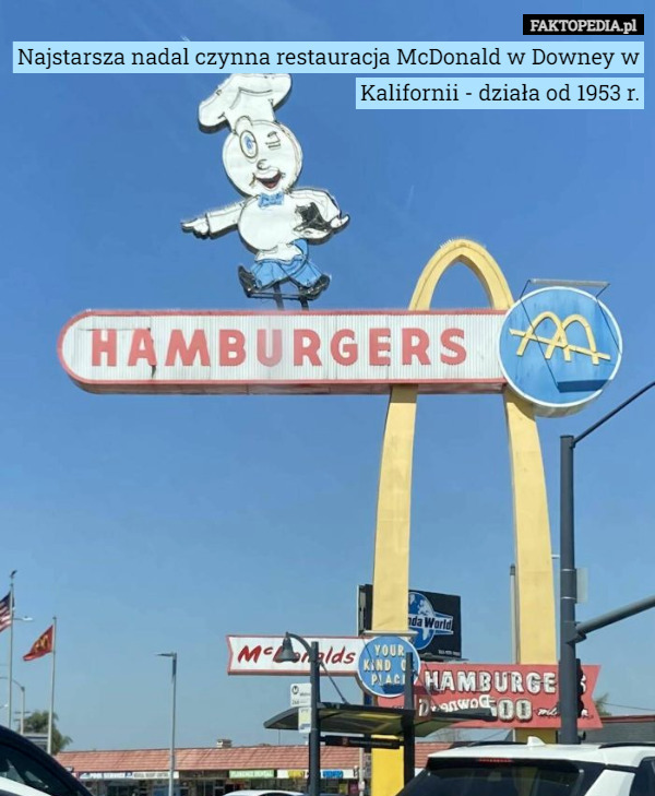 Najstarsza nadal czynna restauracja McDonald w Downey w Kalifornii - działa od 1953 r. 