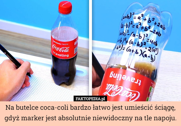 Na butelce coca-coli bardzo łatwo jest umieścić ściągę, gdyż marker jest absolutnie niewidoczny na tle napoju. 