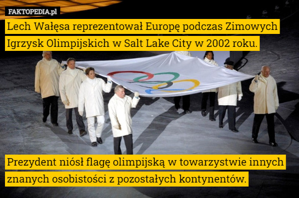 Lech Wałęsa reprezentował Europę podczas Zimowych Igrzysk Olimpijskich w Salt Lake City w 2002 roku.






Prezydent niósł flagę olimpijską w towarzystwie innych znanych osobistości z pozostałych kontynentów. 