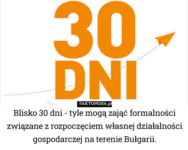 Blisko 30 dni - tyle mogą zająć formalności związane z rozpoczęciem własnej działalności gospodarczej na terenie Bułgarii. 