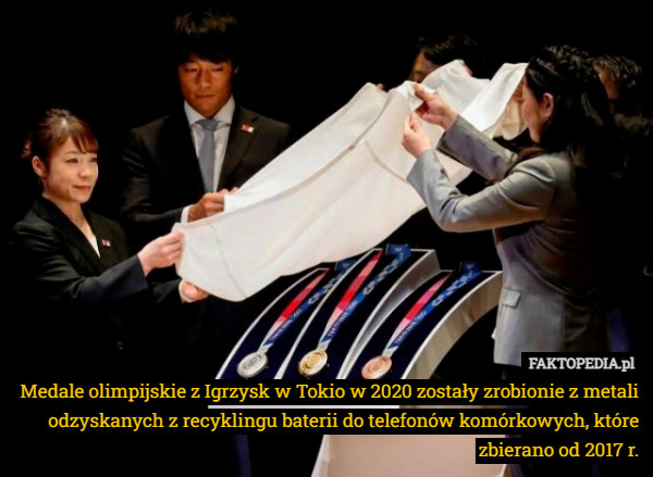 Medale olimpijskie z Igrzysk w Tokio w 2020 zostały zrobionie z metali odzyskanych z recyklingu baterii do telefonów komórkowych, które zbierano od 2017 r. 