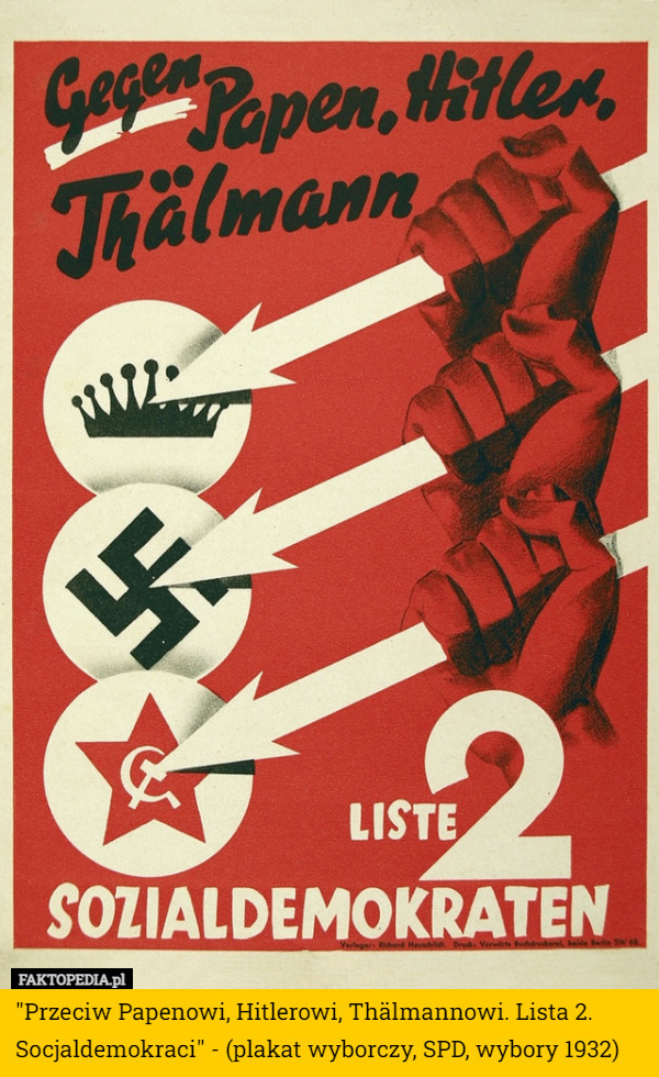"Przeciw Papenowi, Hitlerowi, Thälmannowi. Lista 2. Socjaldemokraci" - (plakat wyborczy, SPD, wybory 1932) 